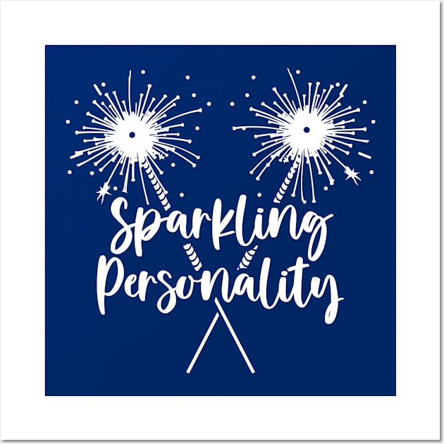 Sparkling Personality - Funny 4th of July Sparklers Wall Art by ChattanoogaTshirt